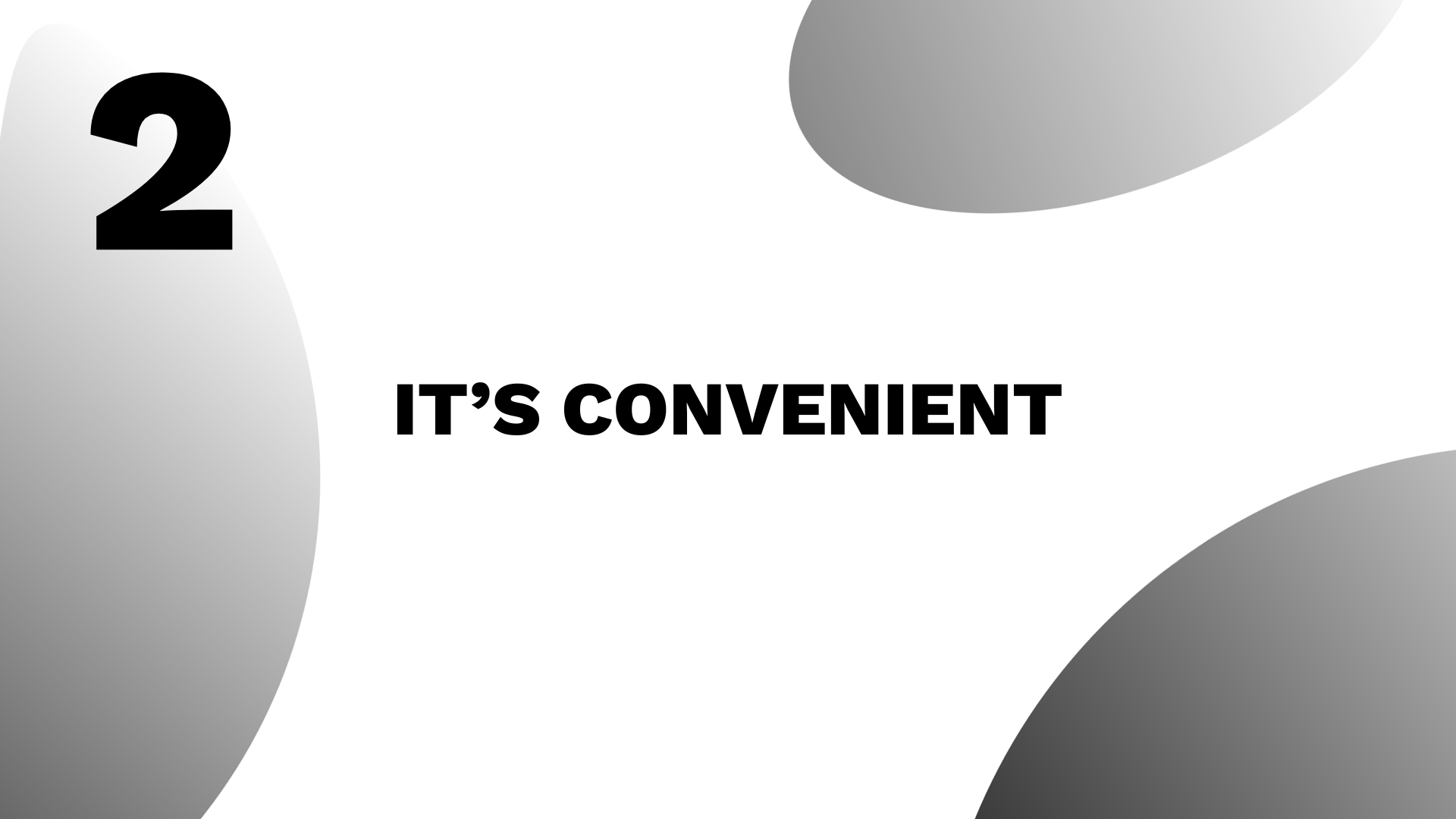 It’s convenient